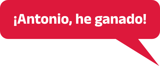¡Antonio, he ganado!