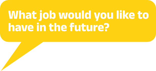 What job would you like to have in the future?